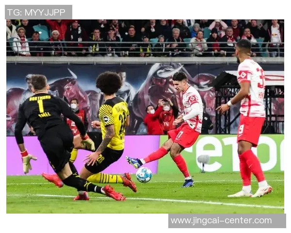 莱比锡狂胜多特蒙德五球大捷帽子戏法点燃全场激情 莱比锡狂胜多特蒙德五球大捷帽子戏法点燃全场激情