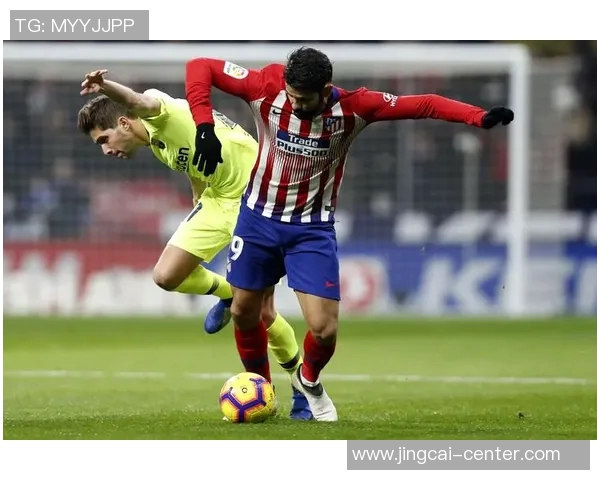 西甲激战马竞与那不勒斯战平点球大战引发全场狂欢与转会热议